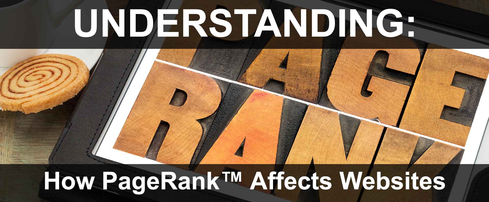 Understanding How PageRank&trade; Affects Websites